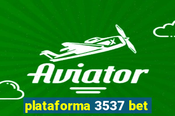 plataforma 3537 bet